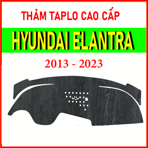 Thảm taplo Hyundai Elantra 2002 đến 2023, chất liệu cao cấp, chuẩn form, hiện đại, tham taplo bảo vệ mặt taplo