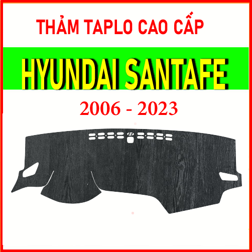 Thảm taplo Hyundai Santafe 2006 đến 2023, chất liệu cao cấp, chuẩn form, hiện đại, tham taplo bảo vệ mặt taplo