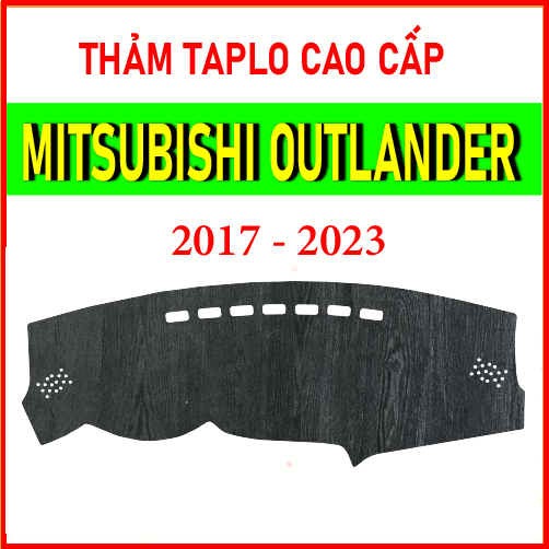Thảm taplo Mitsubishi Outlander 2017 đến 2023, chất liệu cao cấp, chuẩn form, hiện đại, tham taplo bảo vệ mặt taplo