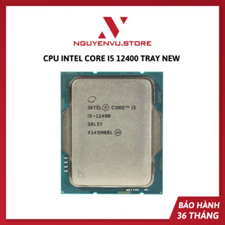 CPU Intel Core i5 12400 Tray New Không Box - Bảo hành 3 năm