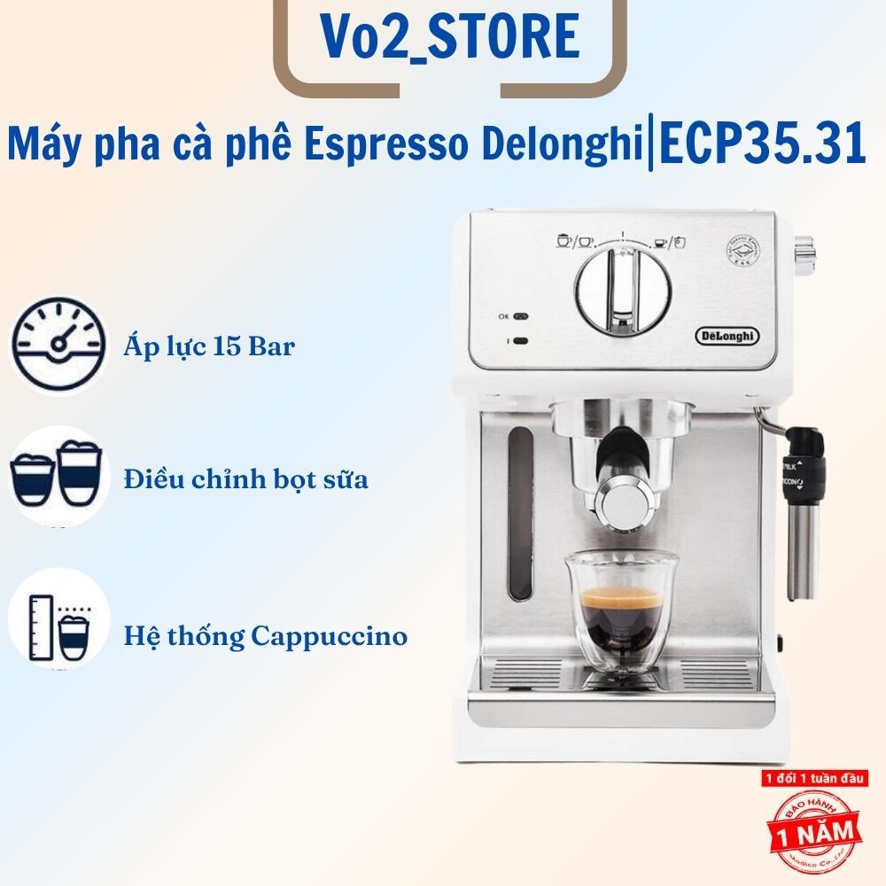 Máy Pha Cà Phê Espresso Delonghi ECP35.31 (màu trắng) bản nâng cấp, công suất 1100W, Vòi Làm Nóng Sữa Pha Cappuccino