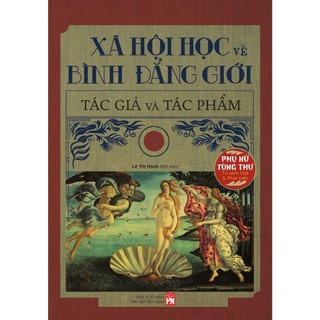 Sách - xã hội học về bình đẳng giới - tác giả và tác phẩm -phụ nữ