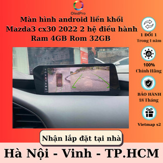 Màn hình android liền khối mazda 3 cx30 | kích thước 10,25 inch | cắm giắc zin | 2 hệ điều hành