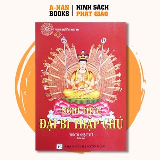 Sách - nghi thức đại bi thập chú - thượng tọa thích nhật từ - anan books