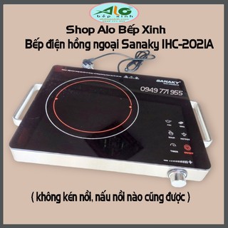 🌻 Bếp điện hồng ngoại Sanaky SNK-IHC 2021A 🌻 - Không kén nồi - Công suất 2000W - Bảo hành 1 năm - Alo Bếp Xinh