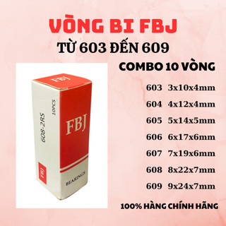 10 vòng bi fbj 603 604 605 606 607 608 609