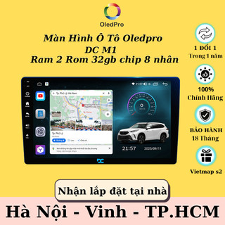 Màn Hình Android Ô Tô DC M1 Ram 2GB, Rom 32GB Chip 8 BẢO HÀNH 18 THÁNG
