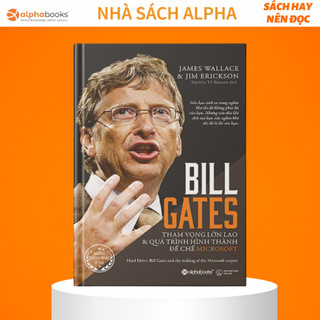 Sách - Bill Gates: Tham Vọng Lớn Lao Và Quá Trình Hình Thành Đế Chế Microsoft