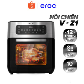 Nồi Chiên Không Dầu Kèm Chức Năng Nướng 10 Lít, Nút Bấm Cảm Ứng, Cửa Tháo Rời, Full Phụ Kiện Eroc V-Z1 Bảo Hành 12 Tháng
