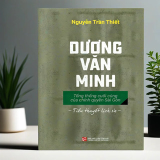 Sách dương văn minh - tổng thống cuối cùng của chính quyền sài gòn