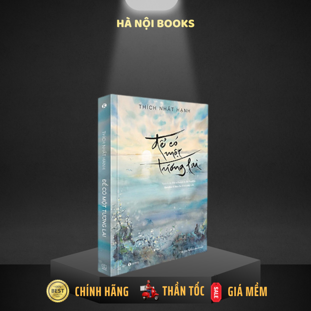 Sách - Để Có Một Tương Lai – Tác giả Thích Nhất Hạnh – bìa cứng - Thái Hà Books