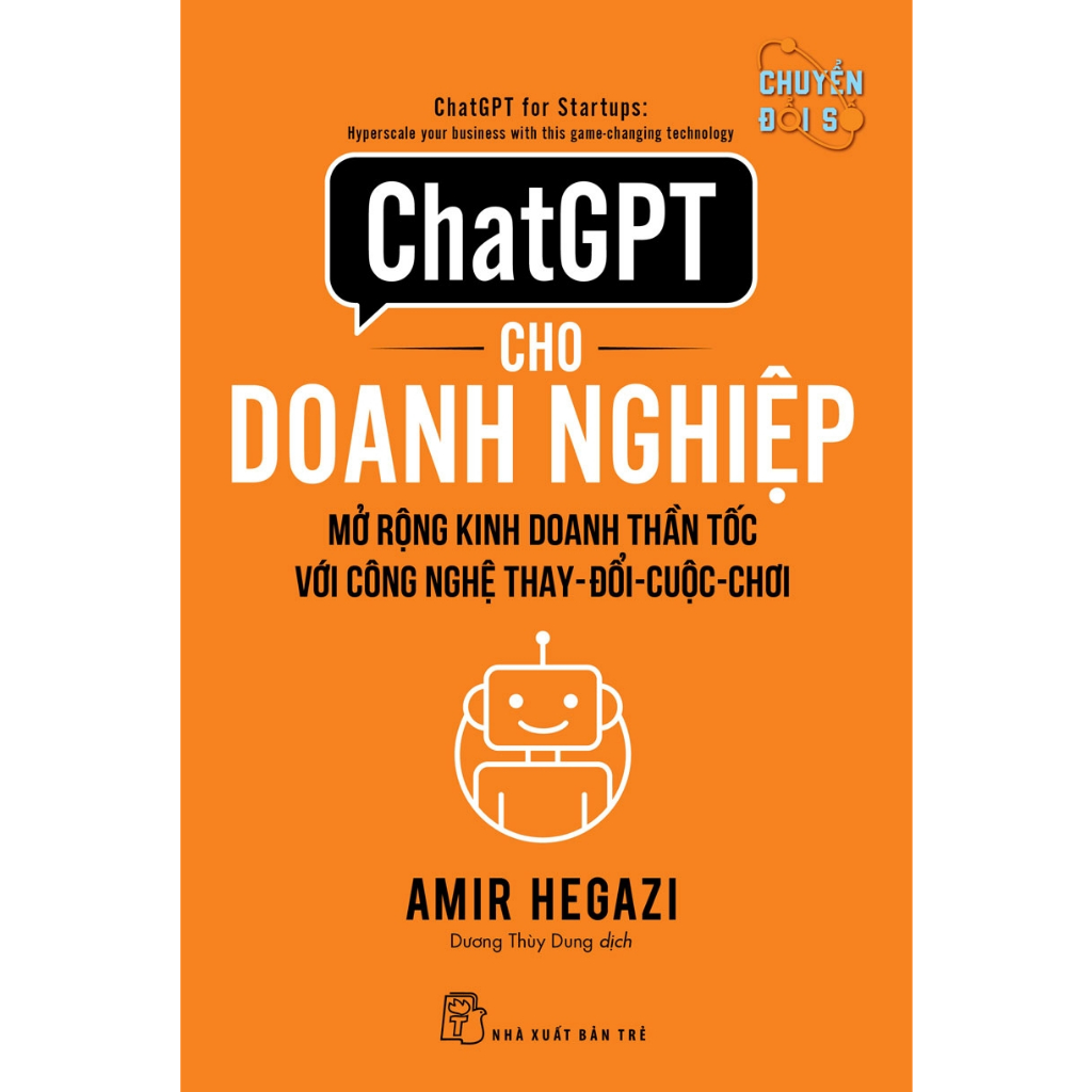 Sách - CHATGPT CHO DOANH NGHIỆP - MỞ RỘNG KINH DOANH THẦN TỐC VỚI CÔNG NGHỆ THAY-ĐỔI-CUỘC-CHƠI