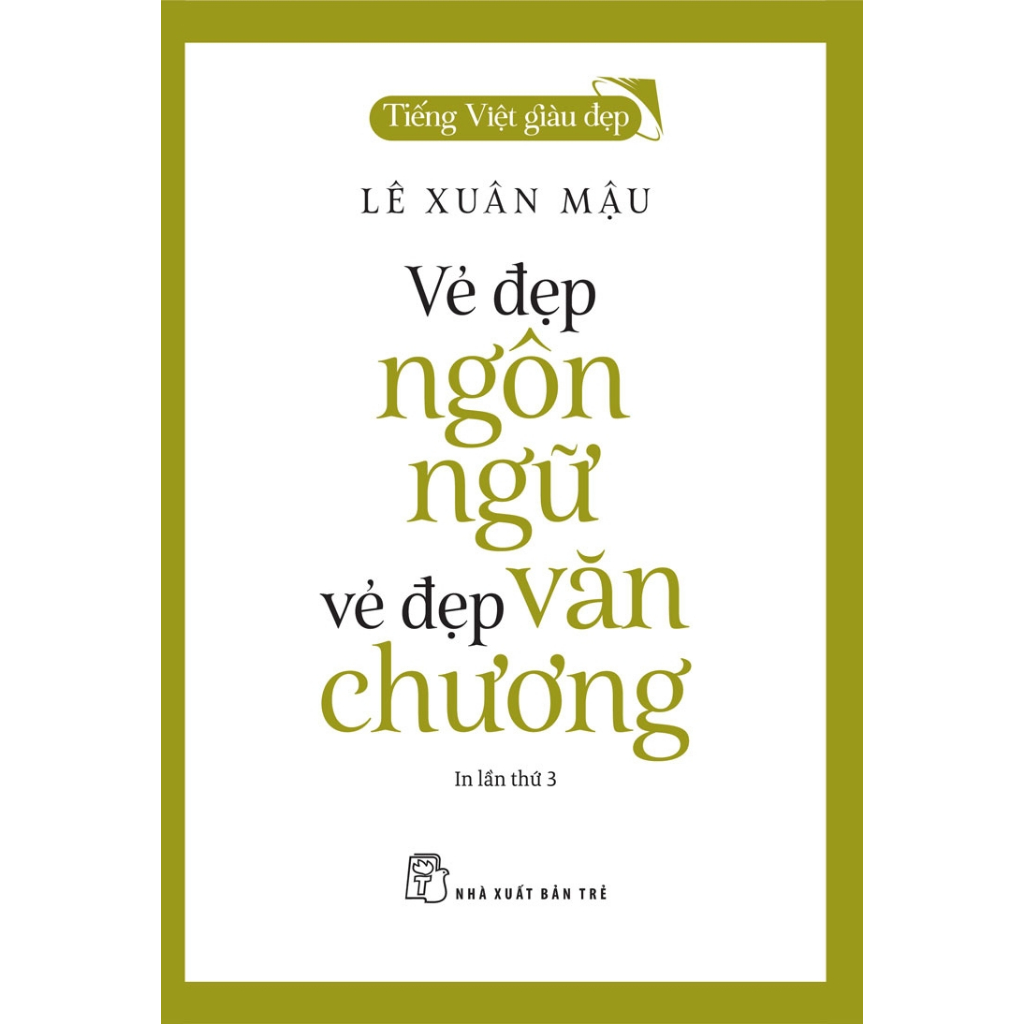 Sách - Vẻ Đẹp Ngôn Ngữ, Vẻ Đẹp Văn Chương (Tiếng Việt Giàu Đẹp)