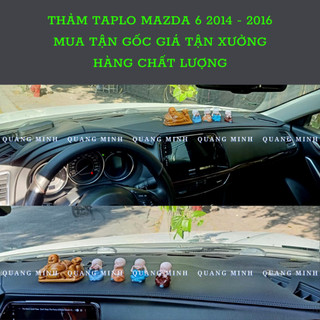 Thảm Taplo Xe Mazda 6 2014 - 2016 Chất Liệu Cao Cấp (6 mẫu lựa chọn)