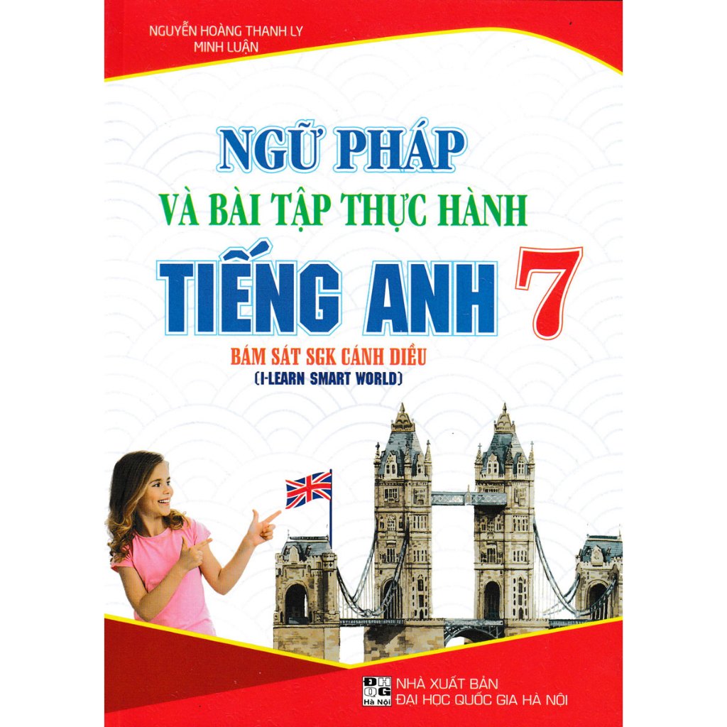 Sách - Ngữ Pháp Và Bài Tập Thực Hành Tiếng Anh 7 (Bám Sát SGK Cánh Diều I-Learn Smart World) - HA