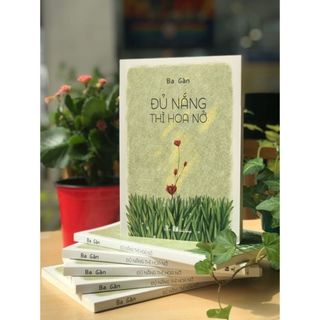 Sách - Đủ Nắng Thì Hoa Nở (Ba Gàn, PNA - Nhà Sách Thành An)