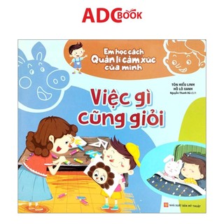 Sách- em học cách quản lí cảm xúc của mình: việc gì cũng giỏi