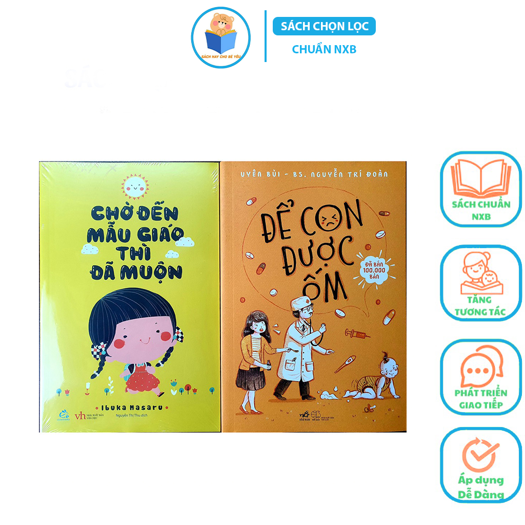 Sách Combo 2 Cuốn: Chờ Đến Mẫu Giáo Thì Đã Muộn + Để Con Được Ốm