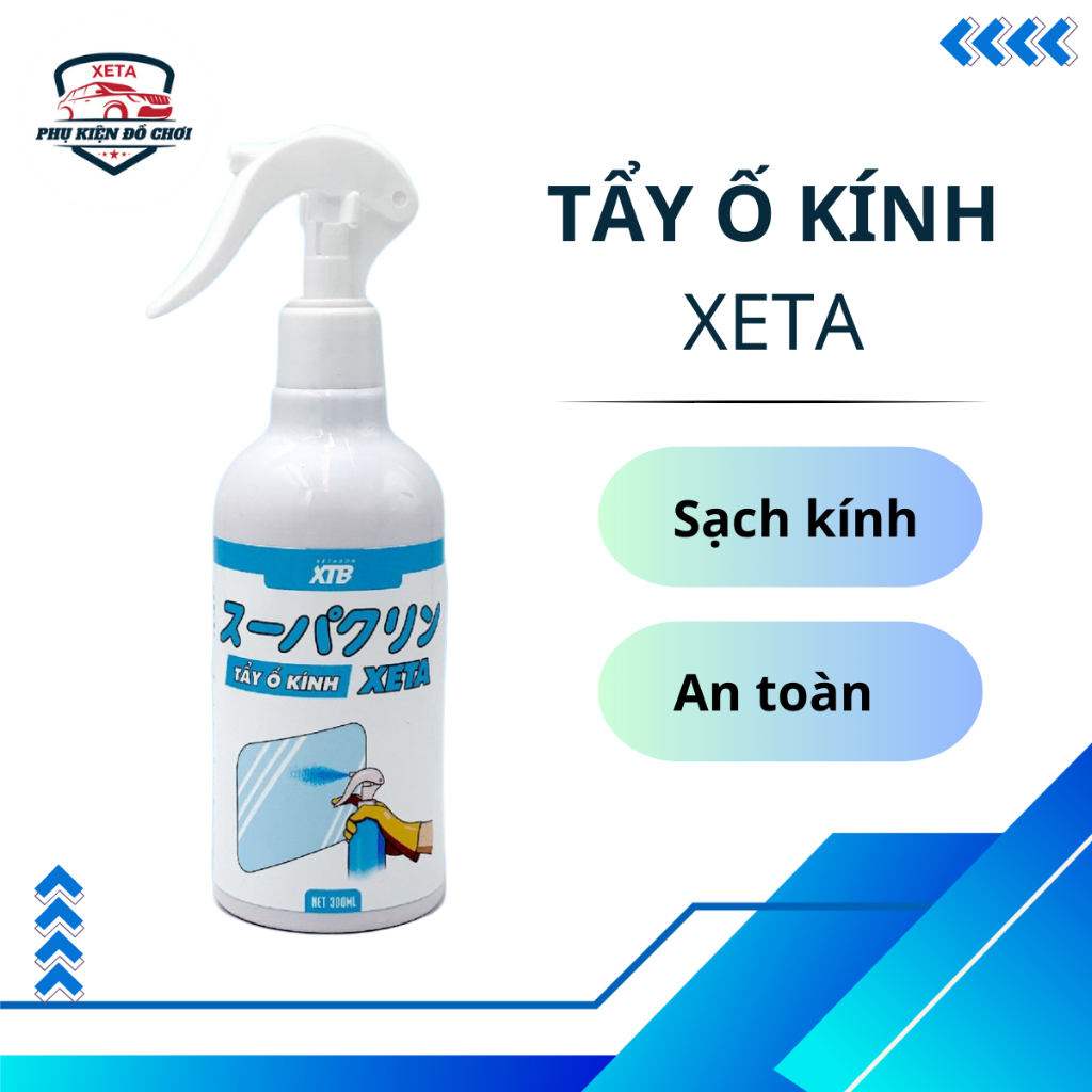 Tẩy ố kính ô tô XETA tẩy cặn canxi trên bề mặt kính lái, gương chiếu hậu tăng tầm nhìn lái xe an toàn 300ml