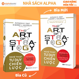 Sách Nghệ Thuật Tư Duy Chiến Lược: Ứng dụng của LÝ THUYẾT TRÒ CHƠI trong công việc và cuộc sống (The art of Strategy)