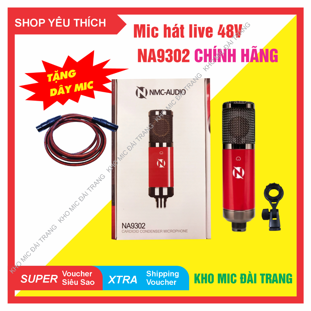 NMC NA9302 Micro Thu Âm Livestream chính hãng tặng kèm dây mic 48V