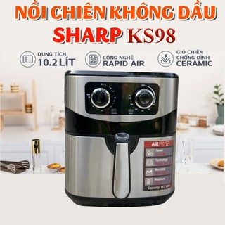 Nồi chiên không dầu sharp ks98, dung tích 10.2l, công nghệ chiên 360 độ, bảo hành chính hãng 12 tháng