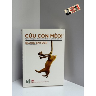 Sách - Cứu con mèo ! - Bạn sẽ không cần quyển sách nào về biên kịch nữa ! - Blake Snyder