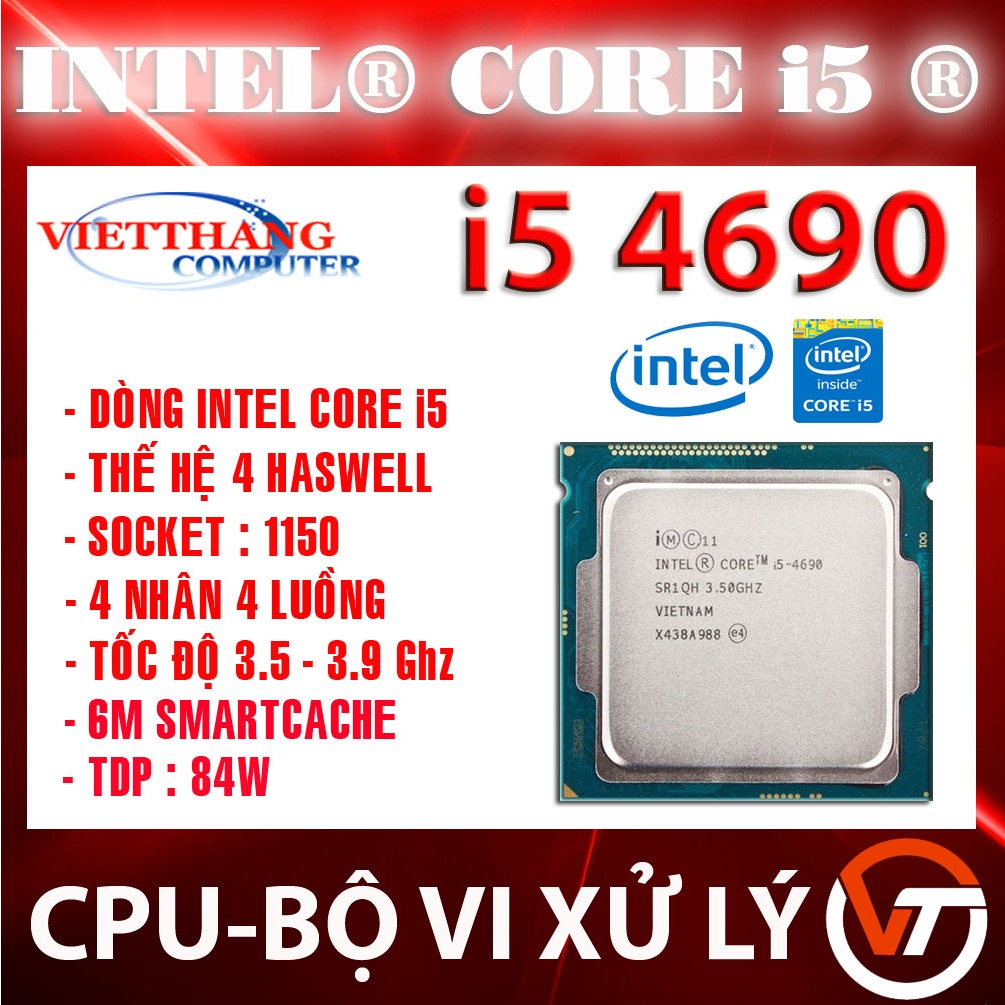Bộ Vi Xử Lý CPU Core i5 4690 Trùm cuối i5 NonK Haswell Tốc độ 3.5 Ghz Turbo 3.9 Ghz 4 nhân 4 luồng Socket 1150 ( 2nd )