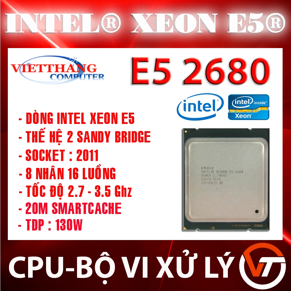 Bộ Vi Xử Lý CPU Intel Xeon E5 2680 (2.7 GHz Up to 3.5 GHz, 20M, 8C/16T) Lắp main X79 SK2011 ( Cũ -2nd )