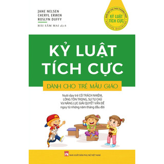 Sách - Kỷ Luật Tích Cực - Dành Cho Trẻ Mẫu Giáo (PN)