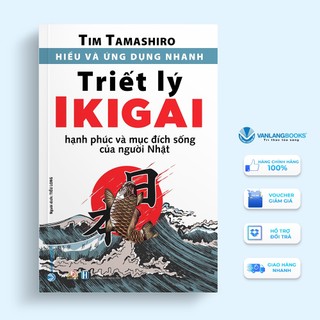 Sách Vanlangbooks - Hiểu Và Ứng Dụng Nhanh - Triết Lý Ikigai