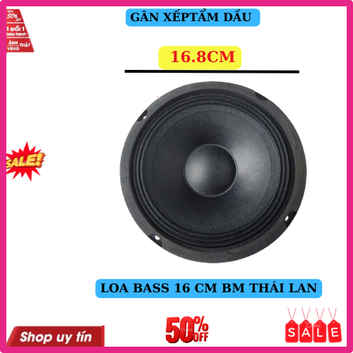 Loa bass 16 bm hàng thailan  công suất 150w toàn vành 16.8cm từ 100 côn 4 lớp - giá2 chiếc
