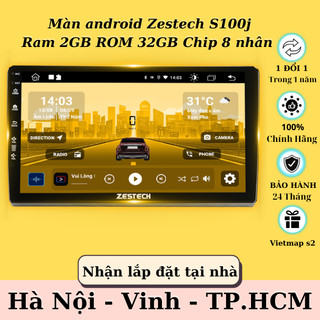 Màn Hình Android Zestech S100J Ram 2GB Rom 32GB Chip 8 nhân chính hãng