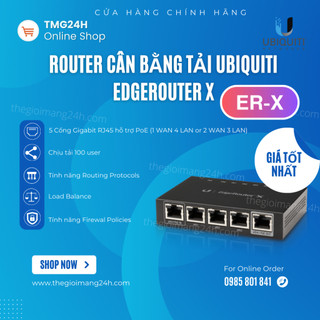 Router Cân Bằng Tải Cộng Băng Thông Ubiquiti EdgeRouter X chịu tải 100 user. Hàng chính hãng