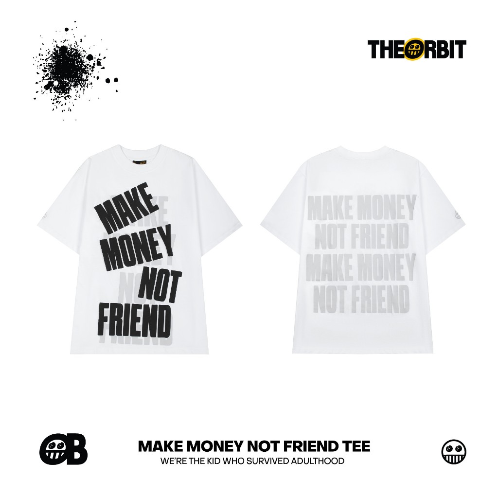 Áo thun nam nữ The ORBIT - MAKE MONEY NOT FRIENDS - Local Brand Chính Hãng