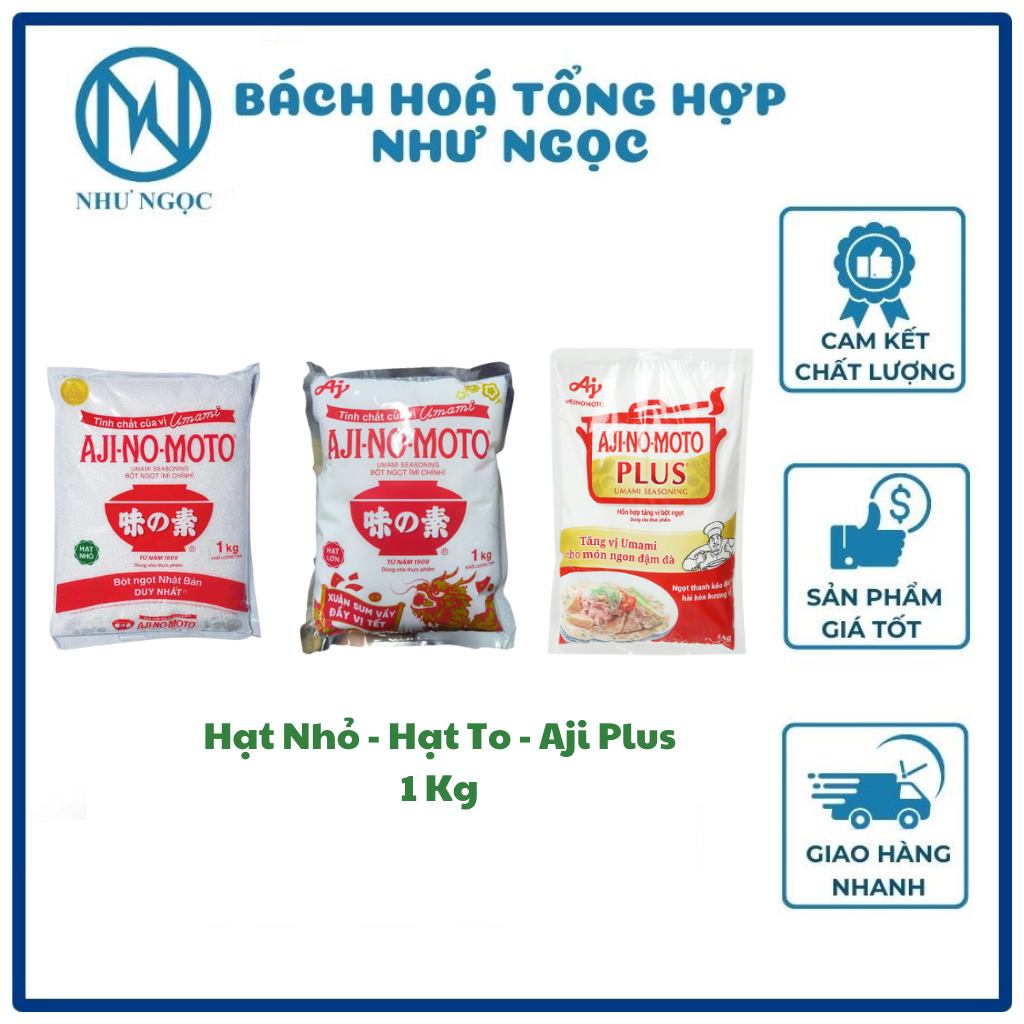 Bột Ngọt Ajinomoto 1kg Hạt Lớn/Hạt Nhỏ/ Plus - Bách hóa tổng hợp Như Ngọc
