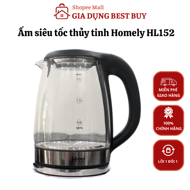 Ấm siêu tốc thủy tinh Homely HL152, công suất 1500W, dung tích 1.8L, đun sôi nhanh, an toàn, chính hãng