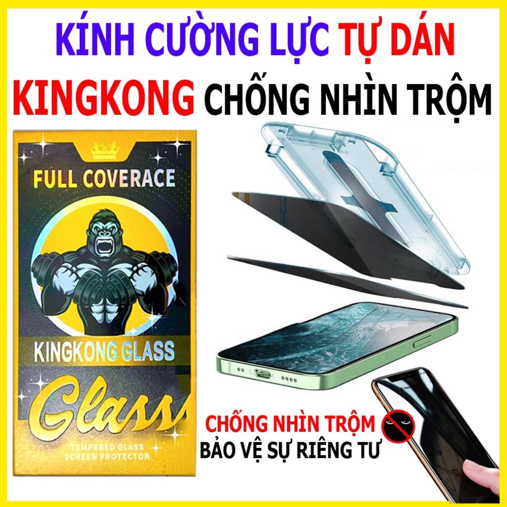 Kính Cường lực TỰ DÁN KINGKONG CHỐNG NHÌN TRỘM full màn iphone  X/ XS/ XR/ XS MAX/ 11/ 12/ 13/ 14 promax