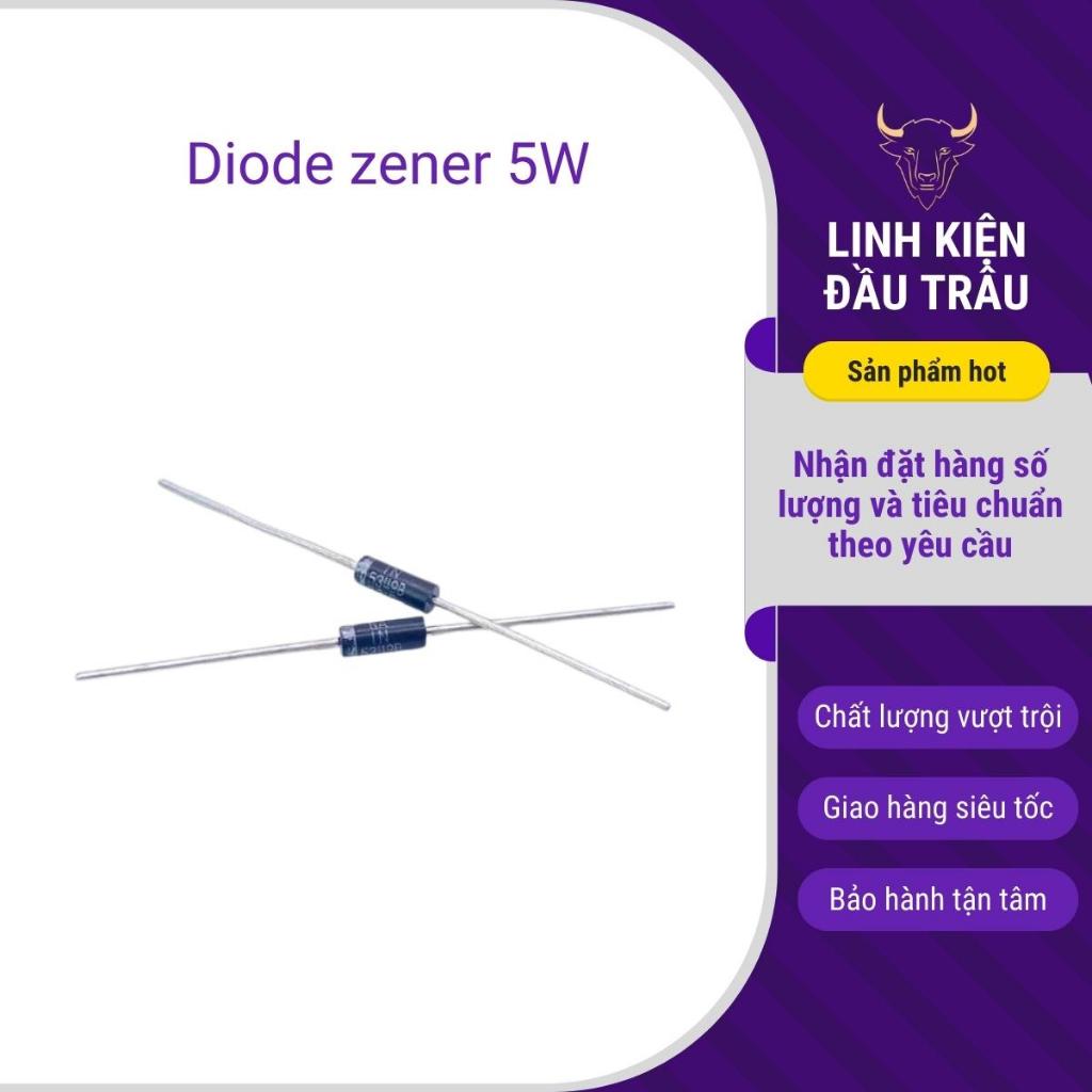 Diode zener 5W 3.3V/3.6V/3.9V/4.3V/4.7V/5.1V/5.6V/6.8V/7.5V/8.2V/9.1V/10V/11V/12V loại tốt linh kiện