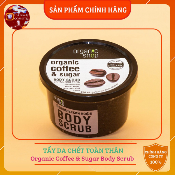 Tẩy Tế Bào Chết Toàn Thân Organic Shop Organic Coffee &amp; Sugar Body Scrub 250ml (Hương Cafe)