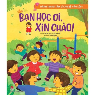 Sách - hành trang tâm lí cho bé vào lớp 1: bạn học ơi, xin chào!