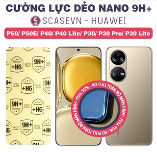 Cường lực dẻo nano trong suốt huawei p50/ p50e/ p40/ p40 lite/ p30/ p30 pro/ p30 lite