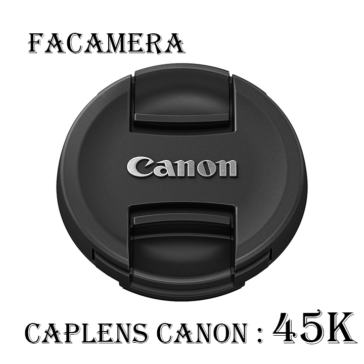 Nắp đậy lens máy ảnh CANON, NIKON, SOny, Fuji, Pentax các loại