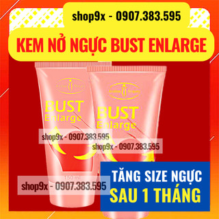 Kem Nở Ngực Bust Enlarge Upsize Chính Hãng
