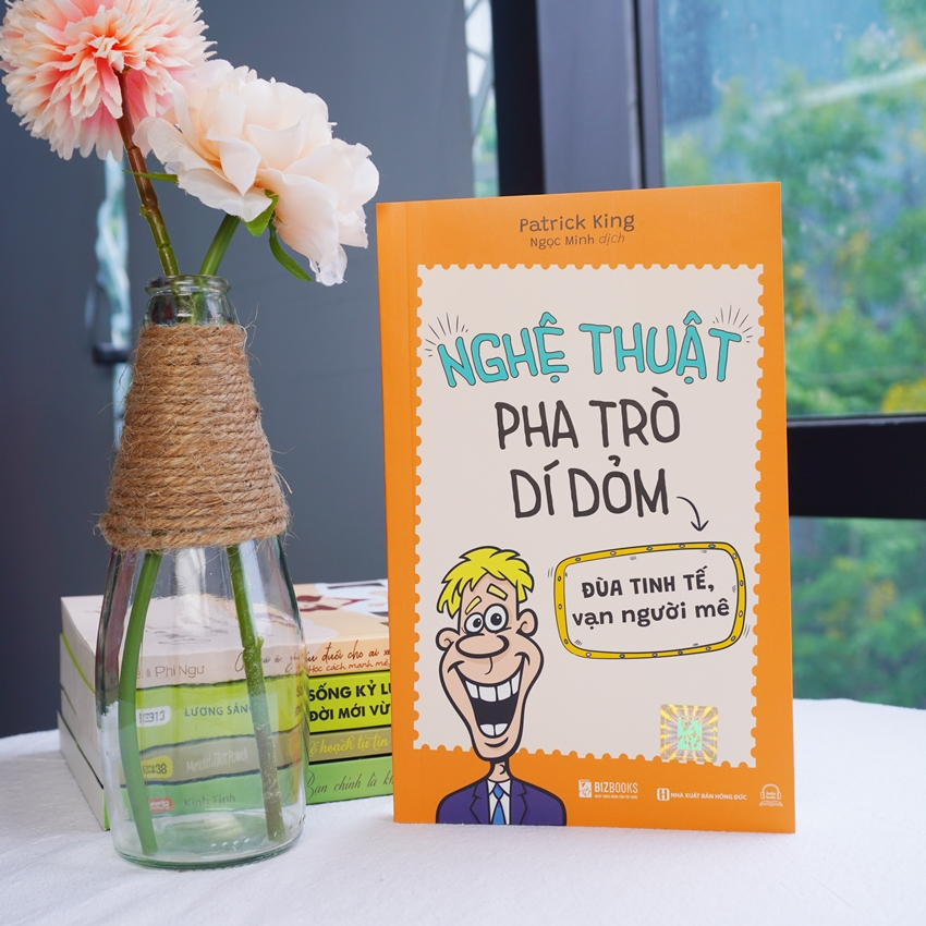 Sách - Nghệ Thuật Pha Trò Dí Dỏm: Đùa Tinh Tế, Vạn Người Mê - Từ Bắt Chuyện, Đến Hài Hước, Đến Thu Hút