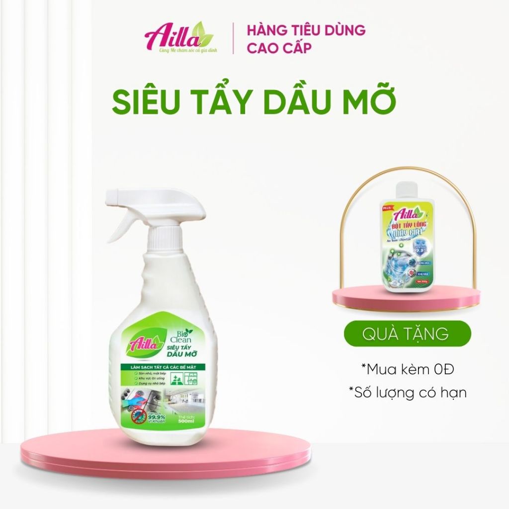 Siêu Tẩy Dầu Mỡ Ailla Chai 500ML Loại Bỏ Dầu Mỡ Trên Nhanh Chóng An Toàn (Tặng Kèm Bột Tẩy Lồng Máy Giặt Ailla)