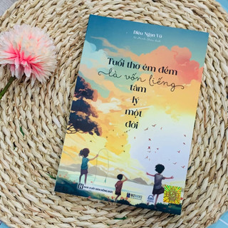 Sách tuổi thơ êm đềm là vốn liếng tâm lý một đời - bizbooks