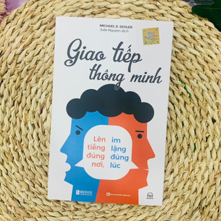 Sách giao tiếp thông minh - lên tiếng đúng nơi, im lặng đúng lúc - phát triển bản thân bizbooks