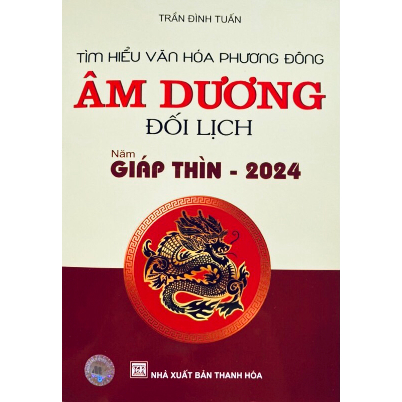 Sách: (Vạn Sự Bất Cầu Nhân) Âm Dương Đối Lịch - Năm Giáp Thìn - 2024