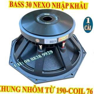 Củ bass 30 nexo uy lực từ 190 coil 76 khung nhôm hàng nhập china - giá 1 loa